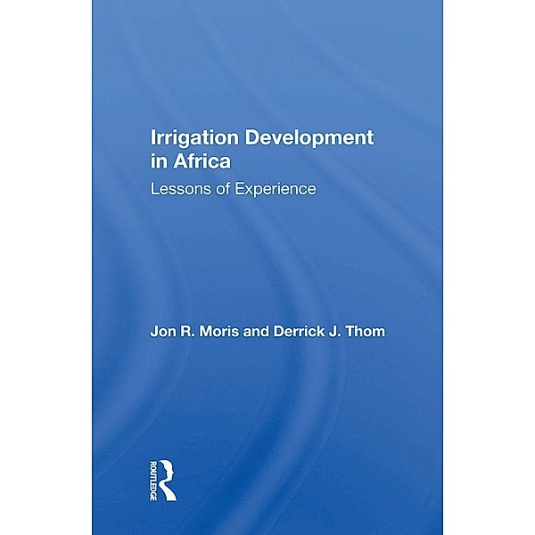 Irrigation Development In Africa, Jon R. Moris