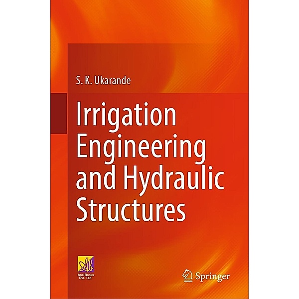 Irrigation Engineering and Hydraulic Structures, S. K. Ukarande