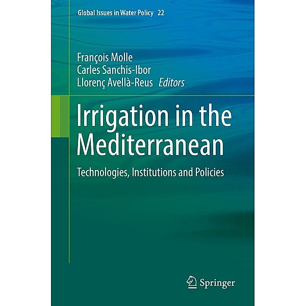 Irrigation in the Mediterranean / Global Issues in Water Policy Bd.22