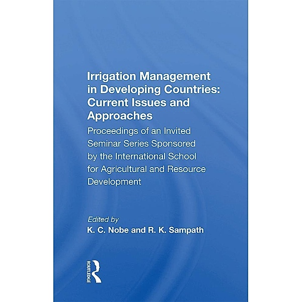 Irrigation Management In Developing Countries, Kenneth C Nobe