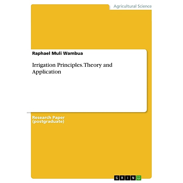 Irrigation Principles. Theory and Application, Raphael Muli Wambua