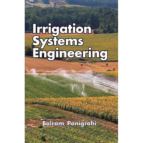 Irrigation Systems Engineering, Balram Panigrahi