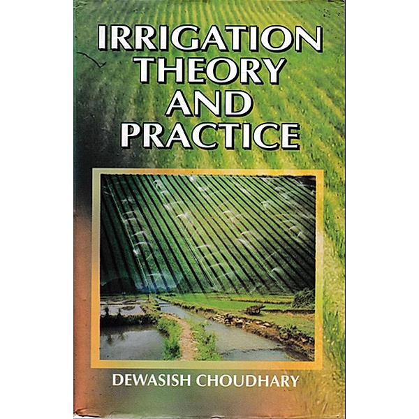 Irrigation Theory And Practice, Dewasish Choudhary