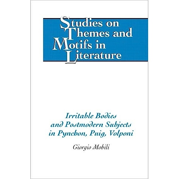 Irritable Bodies and Postmodern Subjects in Pynchon, Puig, Volponi, Giorgio Mobili