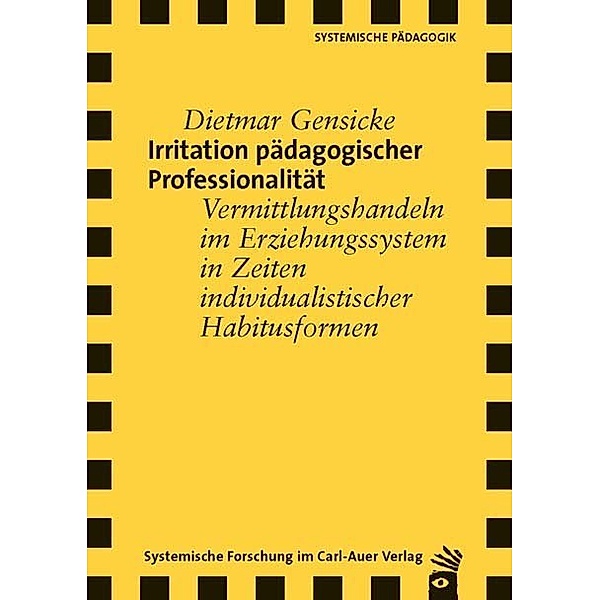 Irritation pädagogischer Professionalität, Dietmar Gensicke