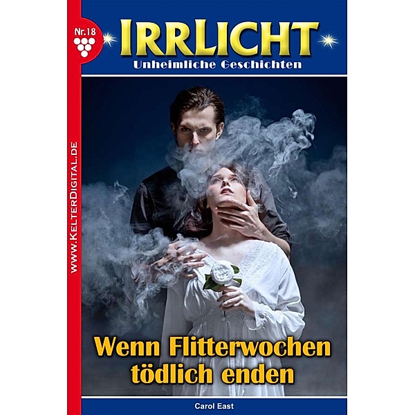 Irrlicht 18 - Mystikroman / Irrlicht Bd.18, Carol East