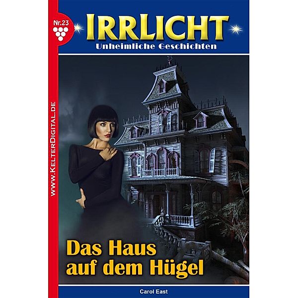 Irrlicht 23 - Mystikroman / Irrlicht Bd.23, Carol East