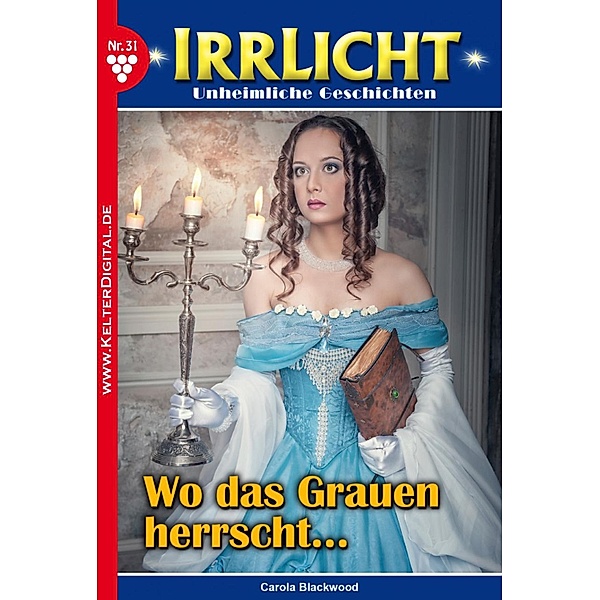 Irrlicht 31 - Mystikroman / Irrlicht Bd.31, Carola Blackwood