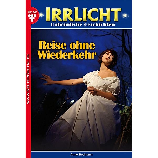 Irrlicht 62 - Mystikroman / Irrlicht Bd.62, Anne Bodmann