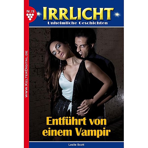 Irrlicht 78 - Mystikroman / Irrlicht Bd.78, Leslie Scott