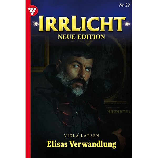 Irrlicht - Neue Edition 22 - Mystikroman / Irrlicht - Neue Edition Bd.22, Viola Larsen