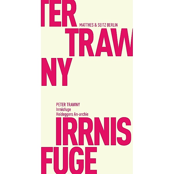 Irrnisfuge / Fröhliche Wissenschaft, Peter Trawny