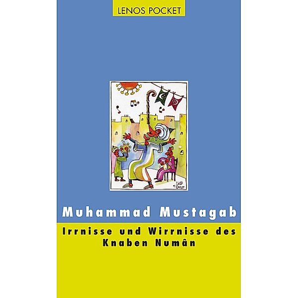 Irrnisse und Wirrnisse des Knaben Numân / Arabische Welten, Muhammad Mustagab