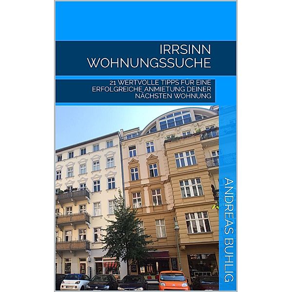 Irrsinn Wohnungssuche, Andreas Buhlig