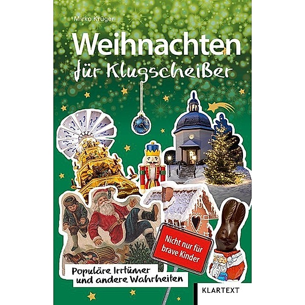 Irrtümer und Wahrheiten / Weihnachten für Klugscheisser, Mirko Krüger