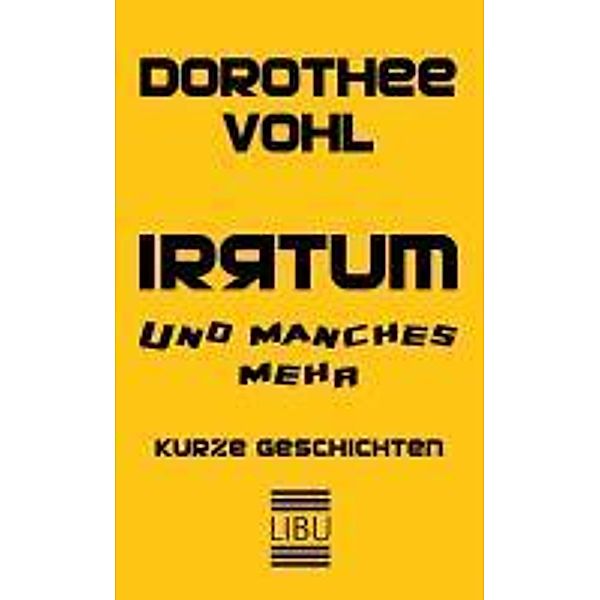 IRRTUM und manches mehr, Dorothee Vohl