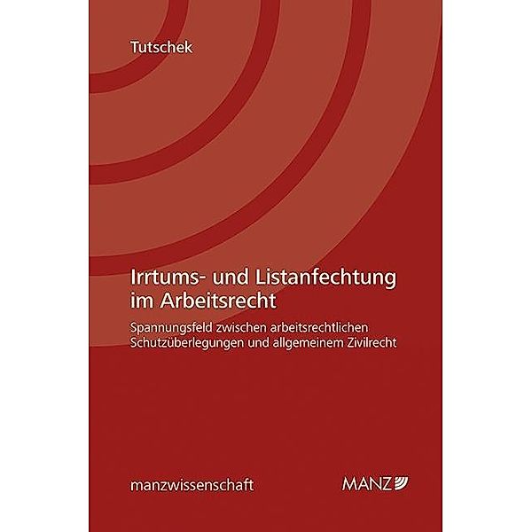 Irrtums- und Listanfechtung im Arbeitsrecht, Julia Tutschek