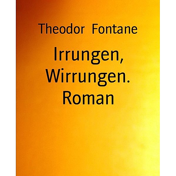 Irrungen, Wirrungen. Roman, Theodor Fontane