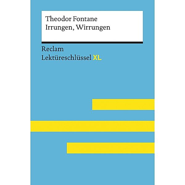 Irrungen, Wirrungen von Theodor Fontane: Reclam Lektüreschlüssel XL / Reclam Lektüreschlüssel XL, Theodor Fontane, Mario Leis, Volker Ladenthin