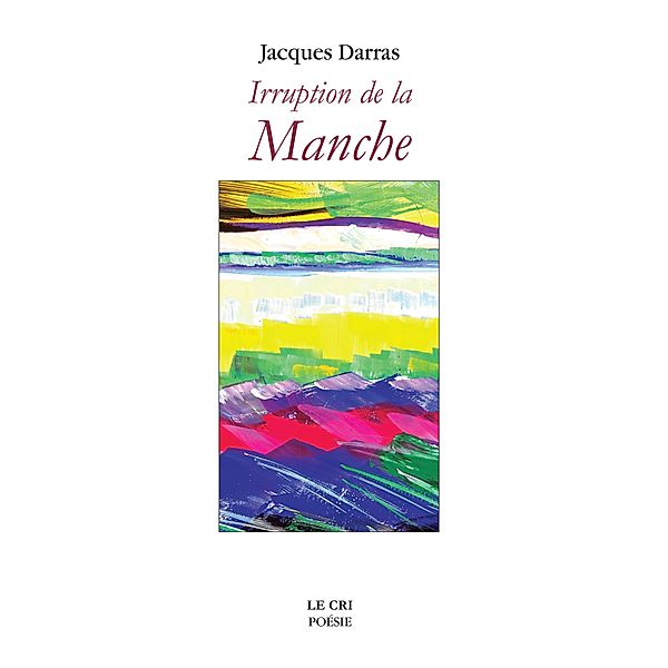 Irruption de la Manche, Jacques Darras