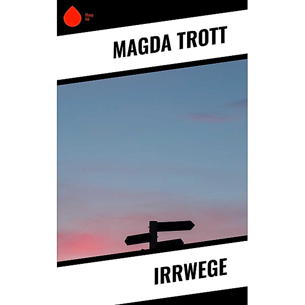 Irrwege, Magda Trott
