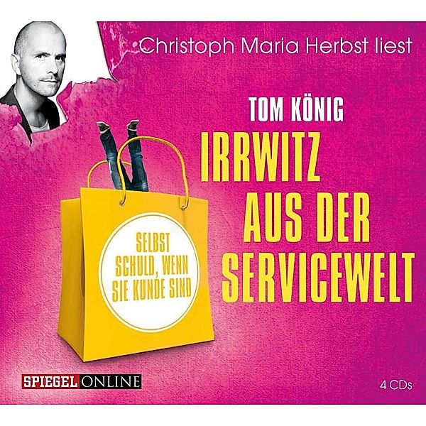 Irrwitz aus der Servicewelt, 4 Audio-CDs, Tom König