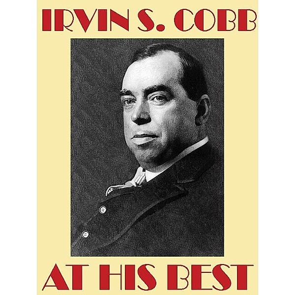 Irvin S. Cobb at His Best / Wildside Press, Irvin S. Cobb