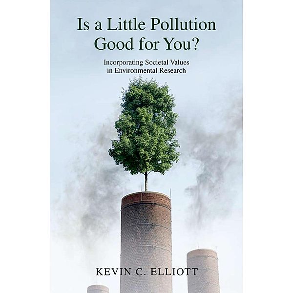Is a Little Pollution Good for You?, Kevin C. Elliott