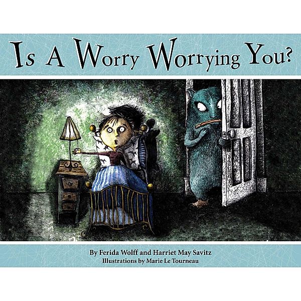 Is a Worry Worrying You?, Ferida Wolff, Harriet May Savitz