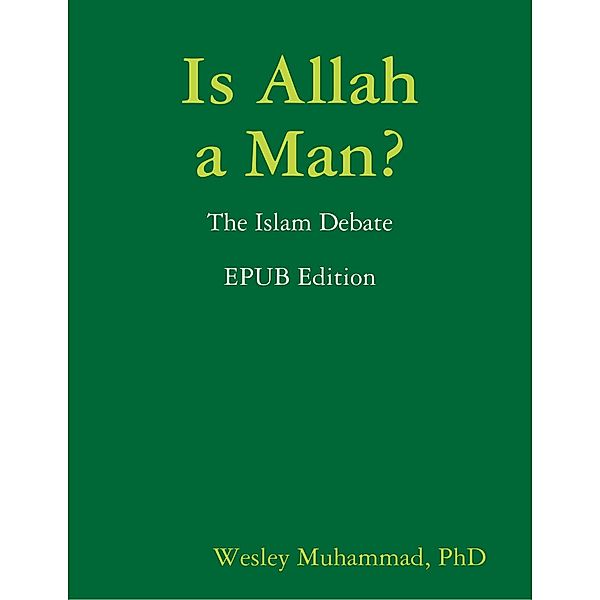 Is Allah a Man? The Islam Debate, Wesley Muhammad