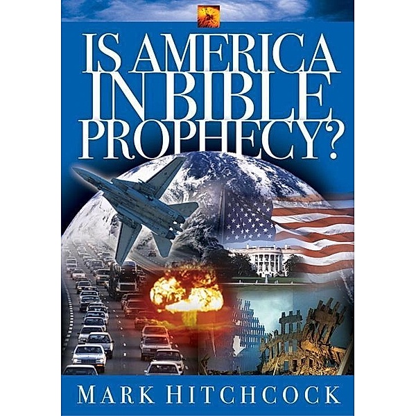 Is America in Bible Prophecy? / End Times Answers, Mark Hitchcock