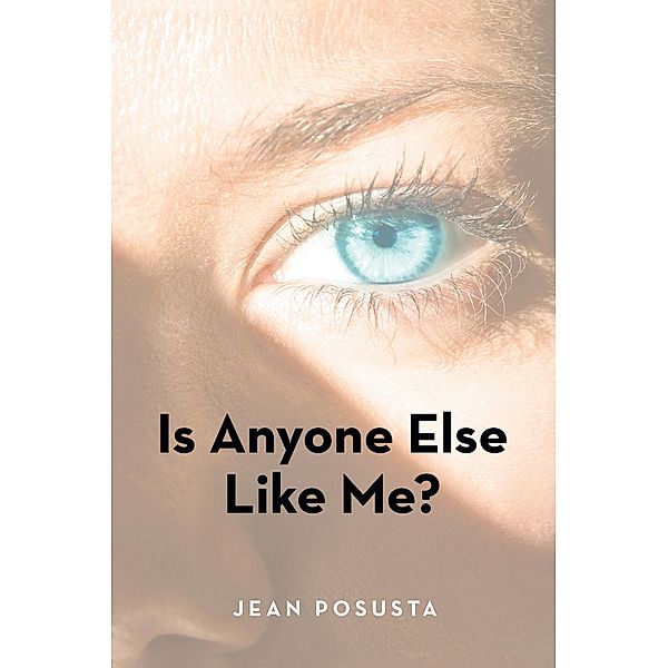 Is Anyone Else Like Me?, Jean Posusta