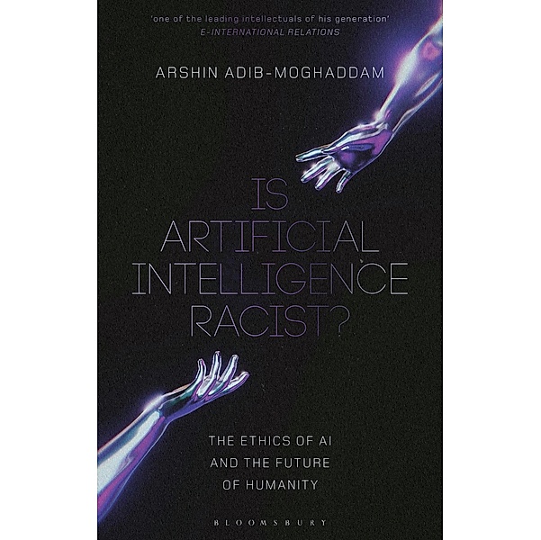 Is Artificial Intelligence Racist?, Arshin Adib-Moghaddam