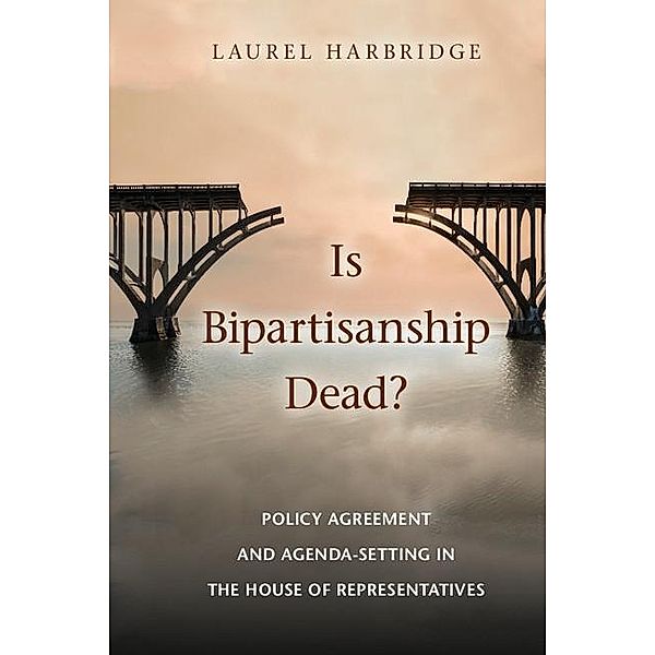 Is Bipartisanship Dead?, Laurel Harbridge