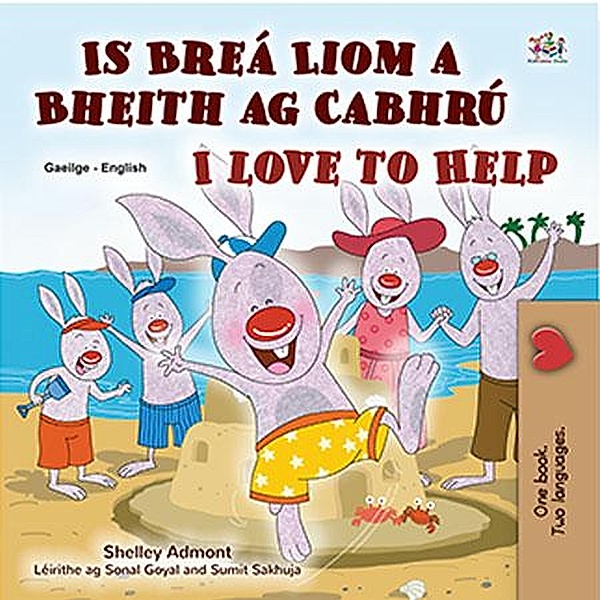 Is Breá Liom a Bheith ag Cabhrú I Love to Help (Irish English Bilingual Collection) / Irish English Bilingual Collection, Shelley Admont, Kidkiddos Books