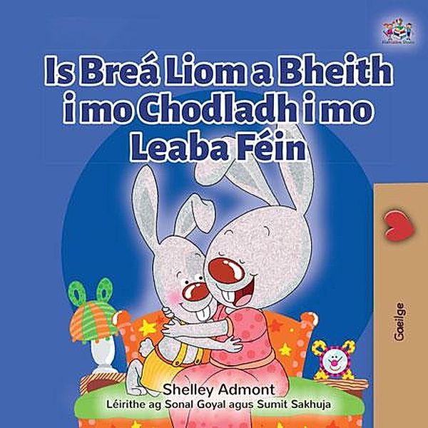 Is Breá Liom a Bheith i mo Chodladh i mo Leaba Féin (Irish Bedtime Collection) / Irish Bedtime Collection, Shelley Admont, Kidkiddos Books