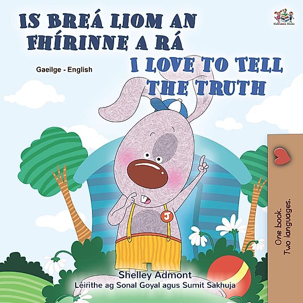 Is Breá liom an Fhírinne a Insint I Love to Tell the Truth / Irish English Bilingual Book for Children, Shelley Admont, KidKiddos Books