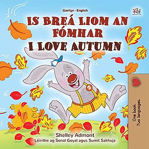 Is Breá Liom an Fómhar I Love Autumn (Irish English Bilingual Collection) / Irish English Bilingual Collection, Shelley Admont, Kidkiddos Books