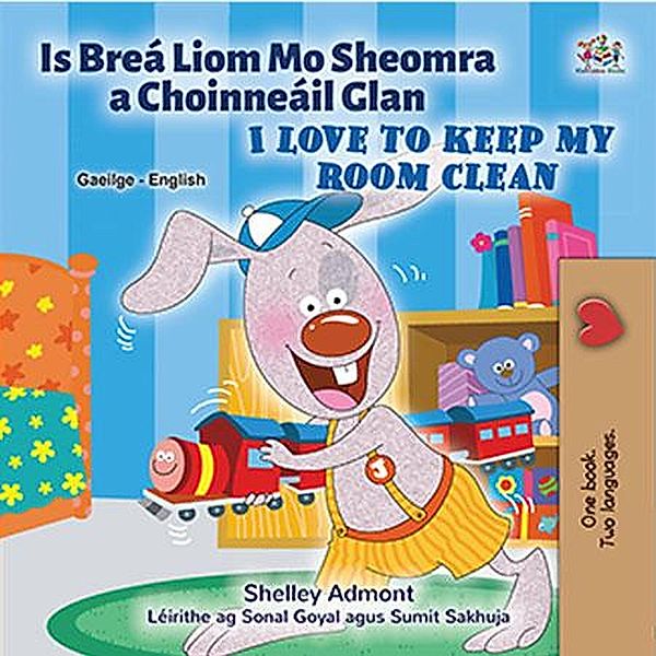 Is Breá Liom Mo Sheomra a Choinneáil Glan I Love to Keep My Room Clean (Irish English Bilingual Collection) / Irish English Bilingual Collection, Shelley Admont, Kidkiddos Books