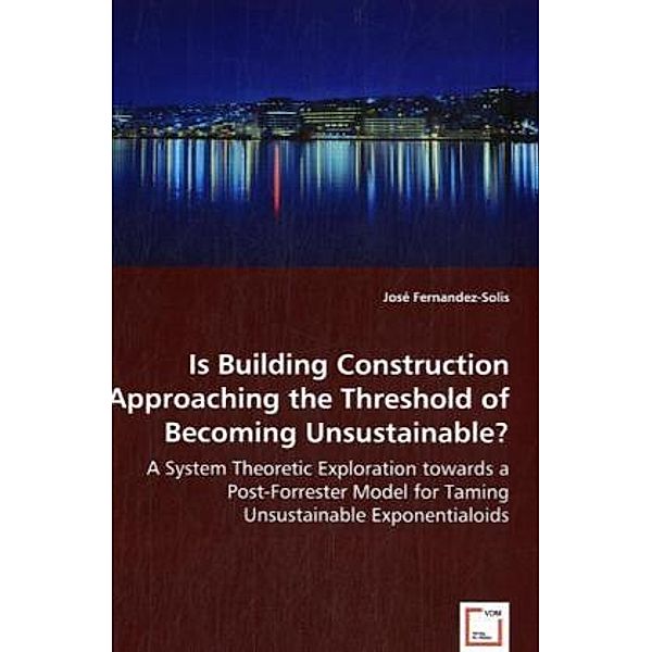 Is Building Construction Approaching the Threshold of Becoming Unsustainable?, Jose Fernandez-Solis