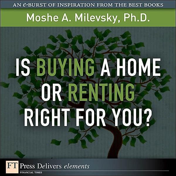 Is Buying a Home or Renting Right for You?, Moshe Milevsky