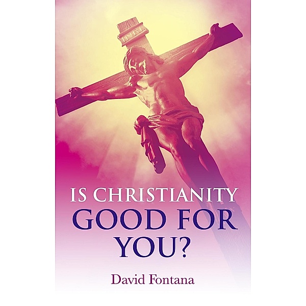 Is Christianity Good for You? / O-Books, David Fontana