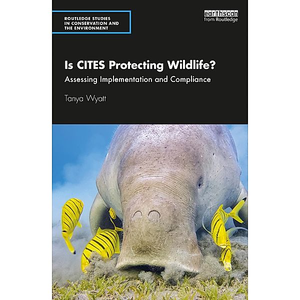 Is CITES Protecting Wildlife?, Tanya Wyatt