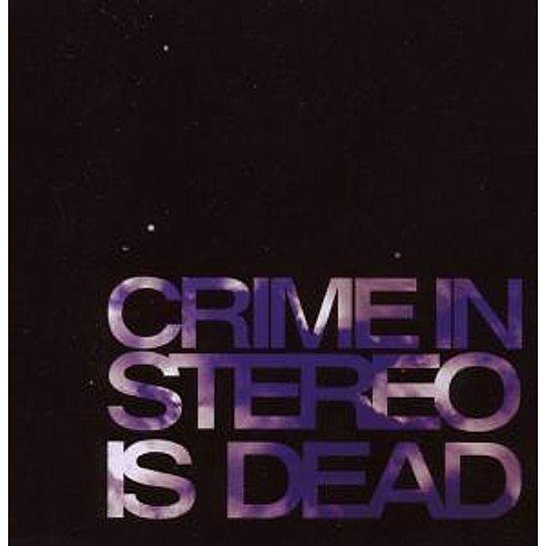 Is Dead, Crime In Stereo