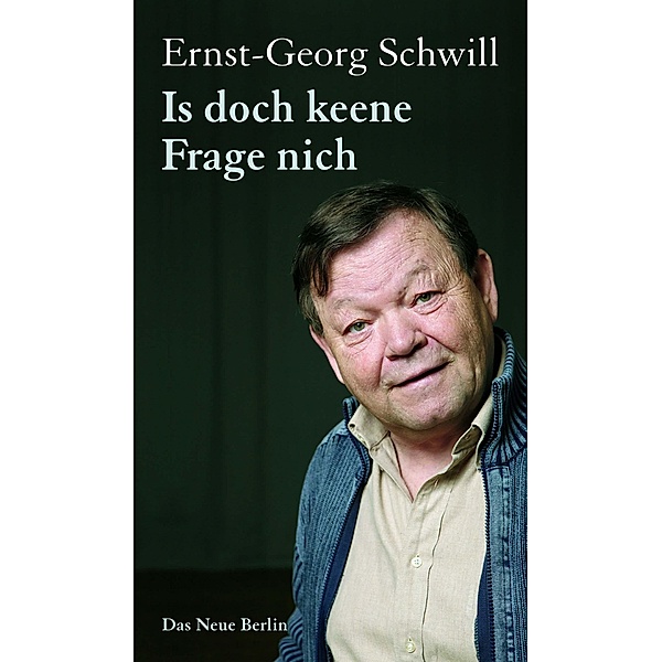 Is doch keene Frage nich, Ernst-Georg Schwill