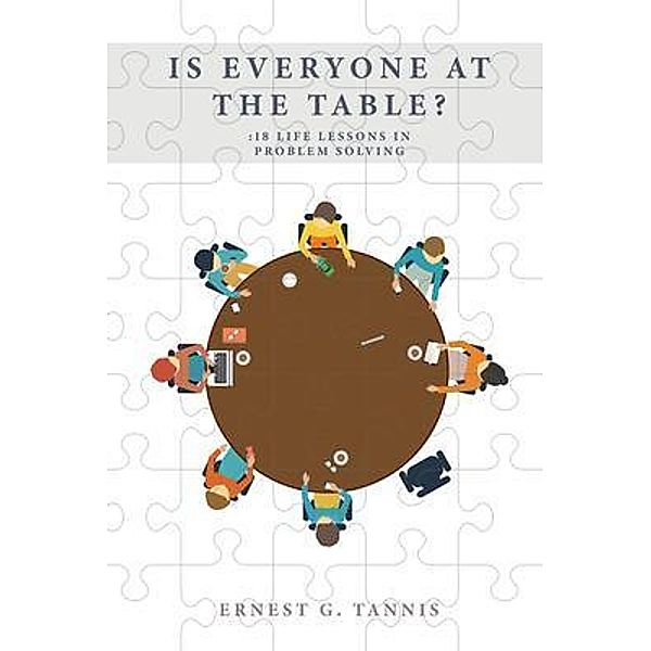 Is Everyone at the Table? / Authors' Tranquility Press, Ernest Tannis