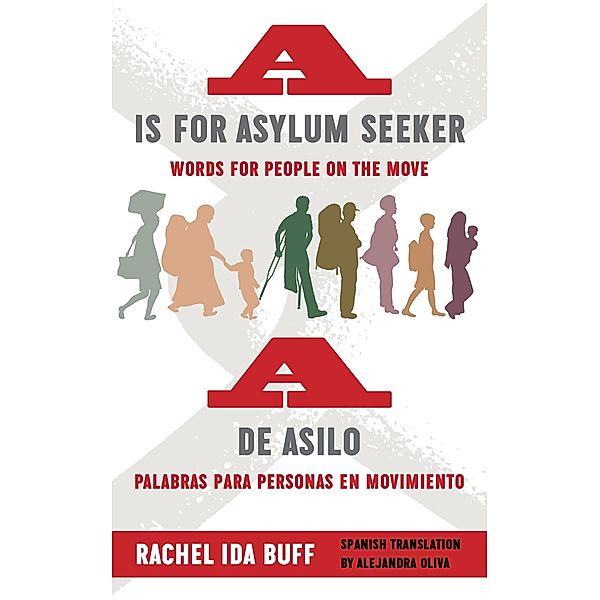 is for Asylum Seeker: Words for People on the Move / A de asilo: palabras para personas en movimiento, Buff