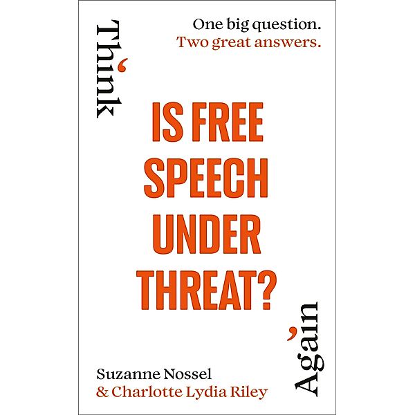 Is Free Speech Under Threat?, Charlotte Lydia Riley, Suzanne Nossel, Intelligence Squared