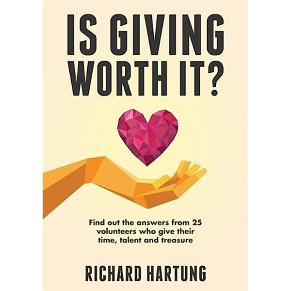 Is Giving Worth It?, Richard Hartung