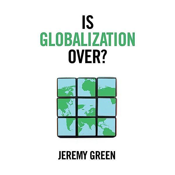 Is Globalization Over?, Jeremy Green